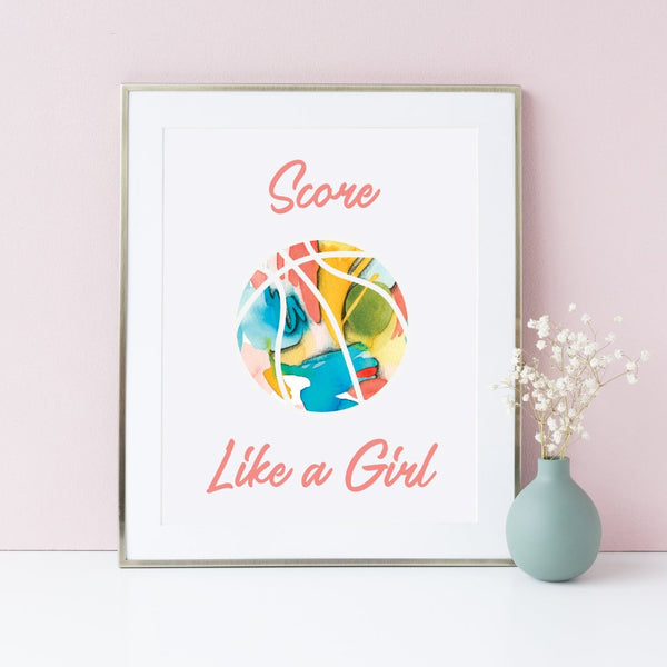 Score Like A Girl Basketball Art Print